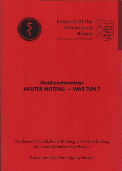Notdienstseminar. Akuter Notfall - Was tun?