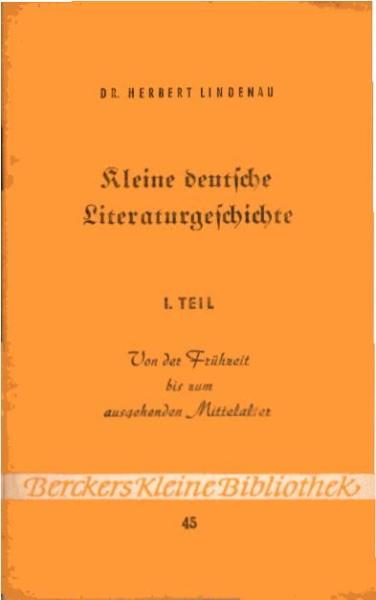 Kleine deutsche Literaturgeschichte; Teil: T. 1., Von der Frühzeit bis zum ausgehenden Mittelalter.