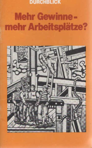 Mehr Gewinne - mehr Arbeitsplätze.