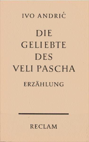 Die Geliebte des Veli Pascha : Erzählung.