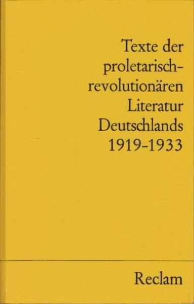 Texte der proletarisch-revolutionären Literatur Deutschlands : 1919 - 1933.