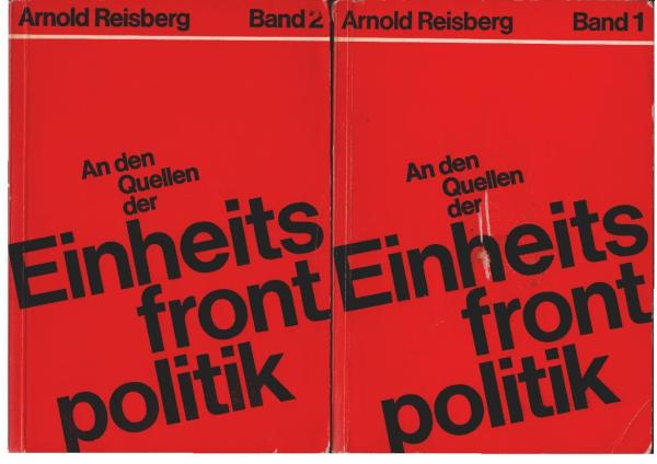 An den Quellen der Einheitsfrontpolitik. Der Kampf der KPD um die Aktionseinheit in Deutschland 1921-1922. Ein Beitrag zur Erforschung der Hilfe W. I. Lenins und der Komintern für die KPD. 2 Bände.
