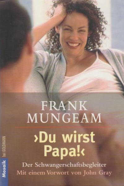 Du wirst Papa! : der Schwangerschaftsbegleiter.