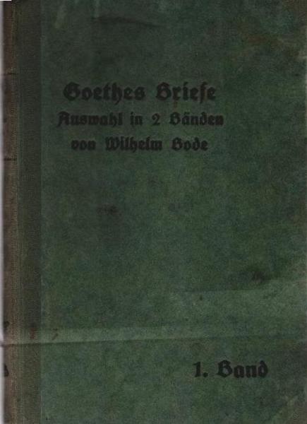 Goethes Briefe in kleiner Auswahl : Band. 1., 1749-1788.