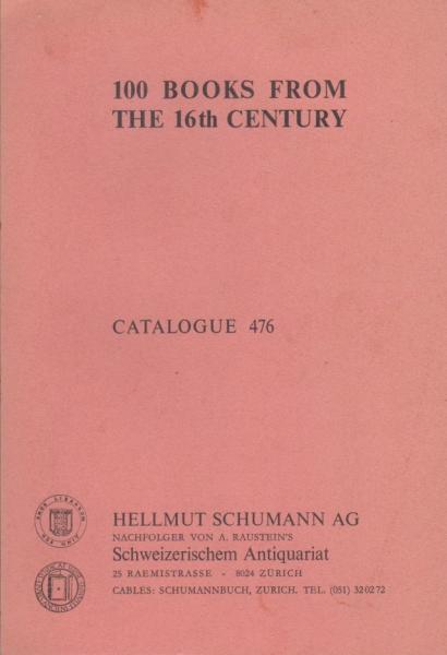 Catalogue 476. 100 Books from the 16th Century.