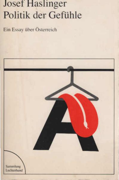 Politik der Gefühle : e. Essay über Österreich.