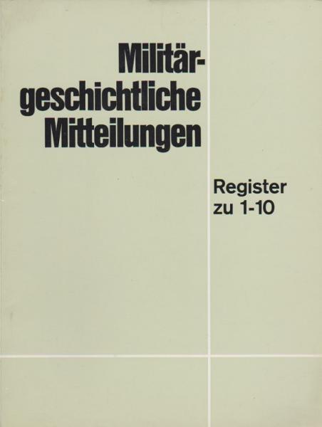Militärgeschichtliche Mitteilungen: Register zu 1 - 10 (1967 - 1971).