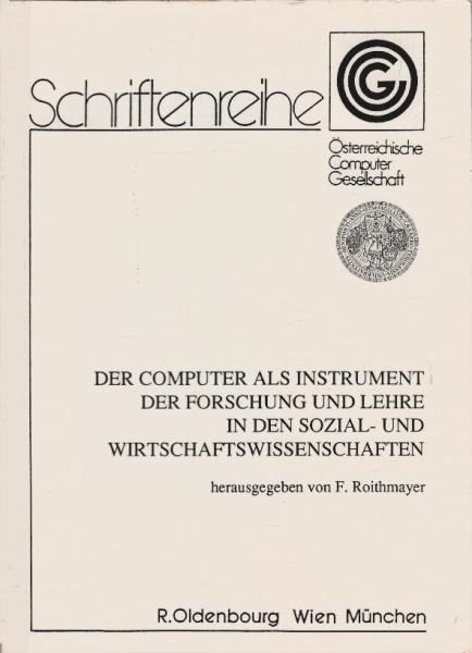Der Computer als Instrument der Forschung und Lehre in den Sozial- und Wirtschaftswissenschaften.