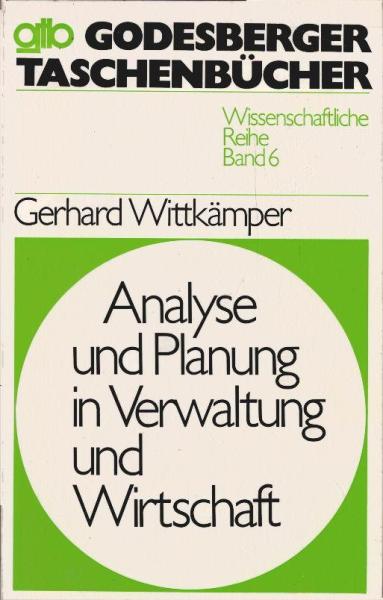 Analyse und Planung in Verwaltung und Wirtschaft; Teil: Bd. 1., Grundlagen.