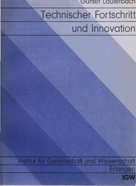 Technischer Fortschritt und Innovation. Zum Innovationsverhalten von Betrieben und Kombinaten in der DDR.