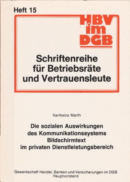 Die sozialen Auswirkungen des Kommunikationssystems Bildschirmtext im privaten Dienstleistungsbereich.