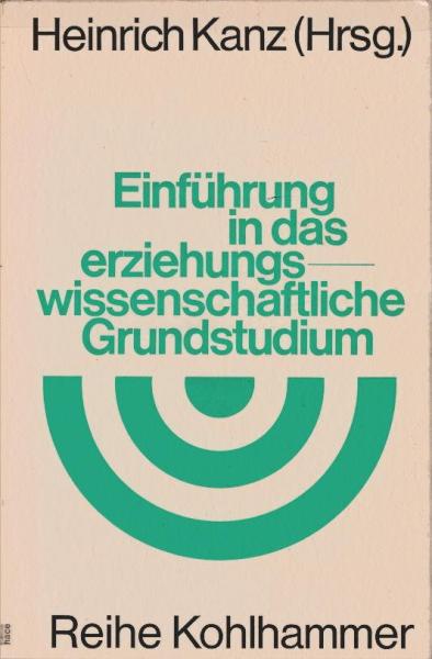 Einführung in das erziehungswissenschaftliche Grundstudium : pädagog. Lesebuch.