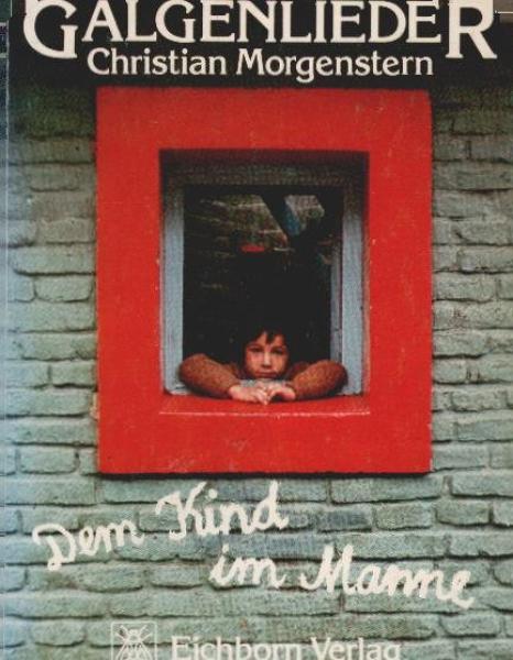 Galgenlieder : dem Kind im Manne.