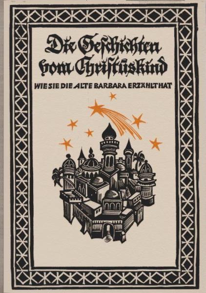 Die Geschichten vom Christuskind, wie sie die alte Barbara erzählt hat.