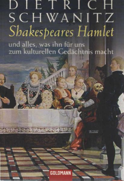 Shakespeares Hamlet und alles, was ihn für uns zum kulturellen Gedächtnis macht.