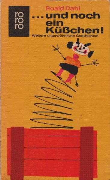 Und noch ein Küsschen : Weitere ungewöhnl. Geschichten.