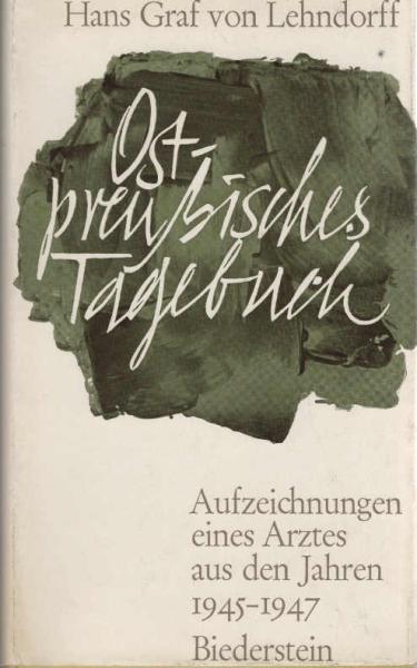 Ostpreussisches Tagebuch : Aufzeichnungen eines Arztes aus den Jahren 1945 - 1947.
