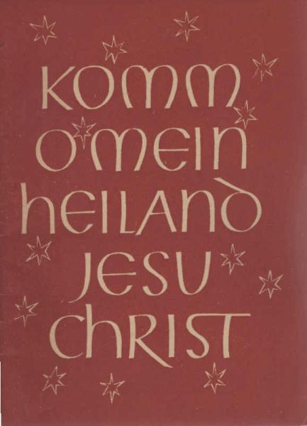 Komm, o mein Heiland Jesu Christ : Eine Weihnachtsgabe.