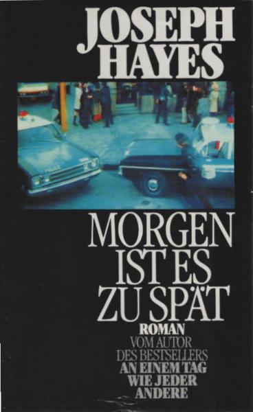 Morgen ist es zu spät : Roman.