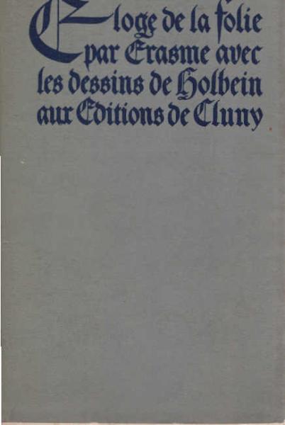 Eloge de la Folie par Didier Erasme de Rotterdam avec les dessins de Hans Holbein.