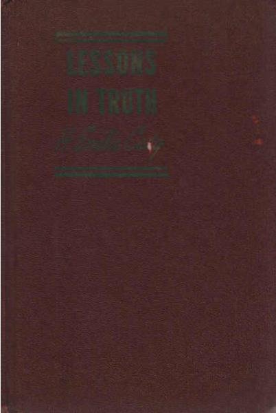 Lessons in Truth : A Course of tweve lessonss in practical Christianity