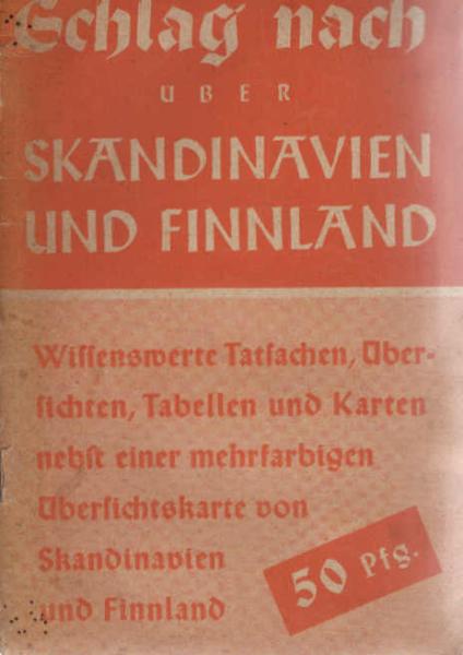 Schlag nach über Skandinavien und Finnland : Wissenswerte Tatsachen, Übersichten, Tab. u. Kt. nebst 1 vielfarb. Übersichtskt.
