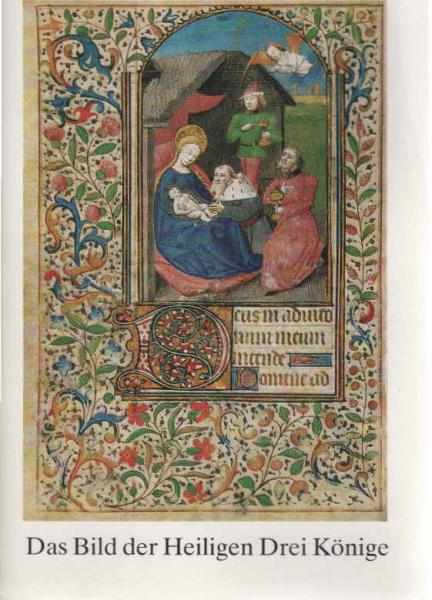 Das Bild der Heiligen Drei Könige Von der Handschrift bis zum modernen Bilderbuch