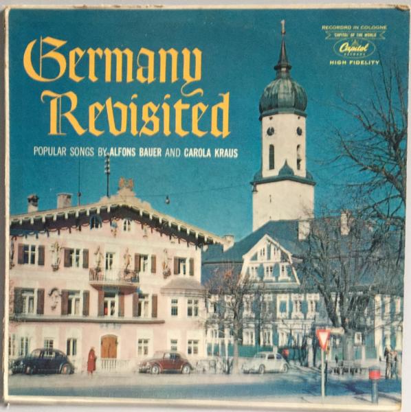 Germany Revisited - Popular Songs by Alfons Bauer and Carola Kraus / Capitol Of The World [Vinyl, LP, Mono]