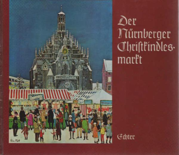 Der Nürnberger Christkindlesmarkt.