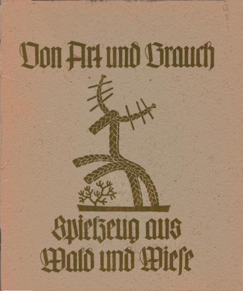 Von Art und Brauch; Teil: H. 2., Spielzeug aus Wald u. Wiese