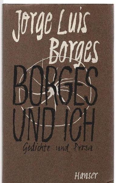 Borges und ich : Gedichte u. Prosa.