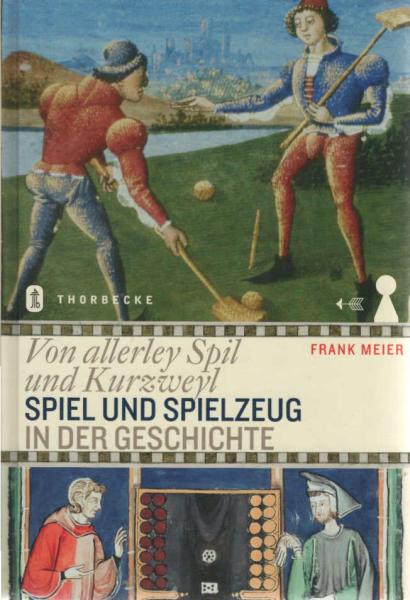 Von allerley spil und kurzweyl : Spiel und Spielzeug in der Geschichte.