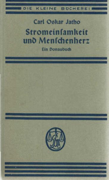 Stromeinsamkeit und Menschenherz : Ein Donaubuch.