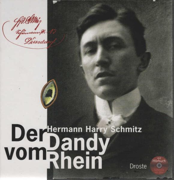 Der Dandy vom Rhein : Hermann Harry Schmitz ; mit Hörbuch Schmitz im Ohr.