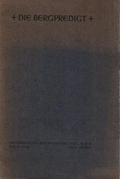 Die Bergpredigt : Kap. 5-7. Matthaeus.