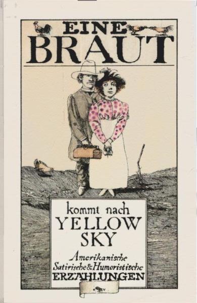 Eine Braut kommt nach Yellow Sky : amerikan. satir. u. humorist. Erzählungen.