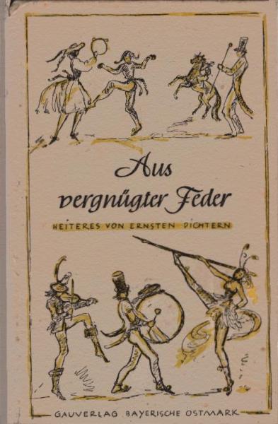 Aus vergnügter Feder : Heiteres v. ernsten Dichtern ausgew.