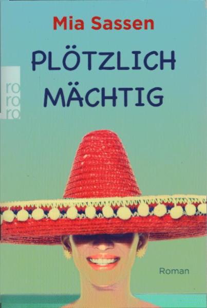 Plötzlich mächtig : Roman.