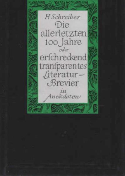 Die allerletzten 100 Jahre oder erschreckend transparentes - Literatur Brevier in Anekdoten