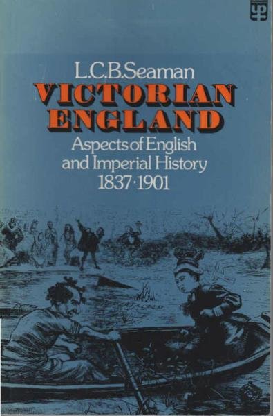 Victorian England. Aspects of English and Imperial History 1837-1970.