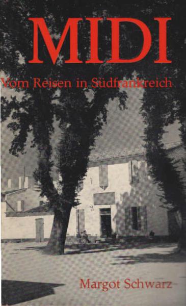 Midi : Vom Reisen in Südfrankreich.