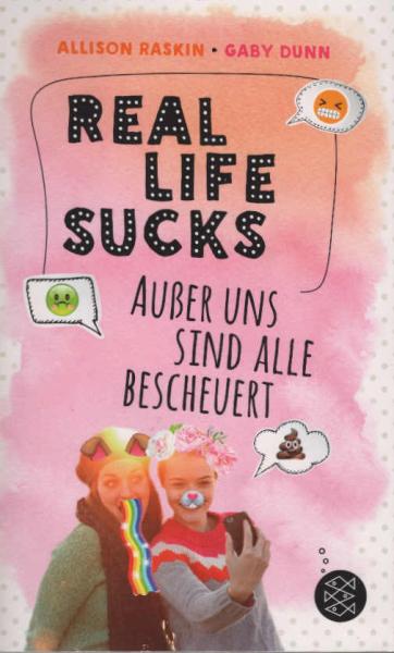 Real life sucks : außer uns sind alle bescheuert.