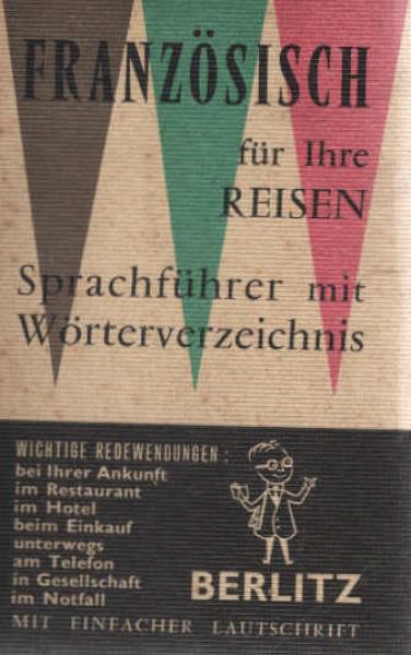 Französisch [für Ihre Reisen] : Berlitz ; Sprachführer mit Wörterverzeichnis