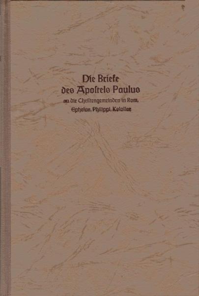Die Briefe des Apostels Paulus an die Christengemeinden in Rom, Ephesus, Philippi, Kolossae.