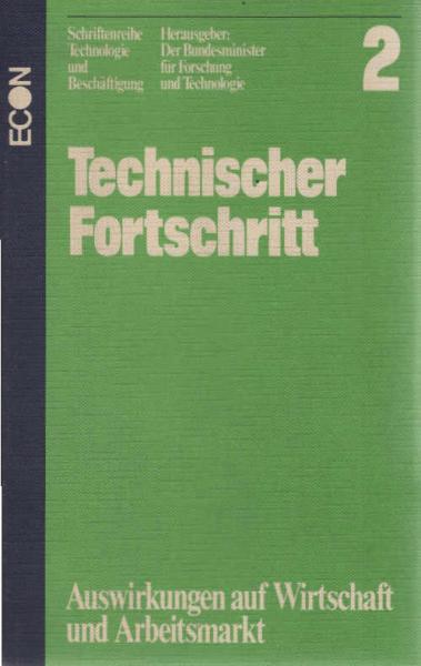 Technischer Fortschritt : Auswirkungen auf Wirtschaft u. Arbeitsmarkt ; Unters. d. Prognos AG, Basel, u. Mackintosh Consultants Co., Luton.