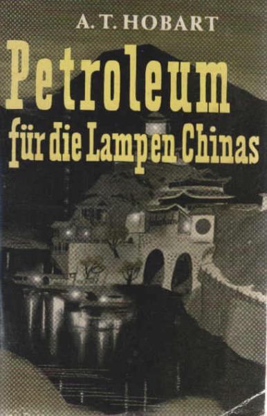 Petroleum für die Lampen Chinas : Roman.