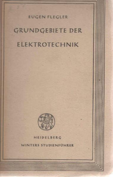 Grundgebiete der Elektrotechnik.