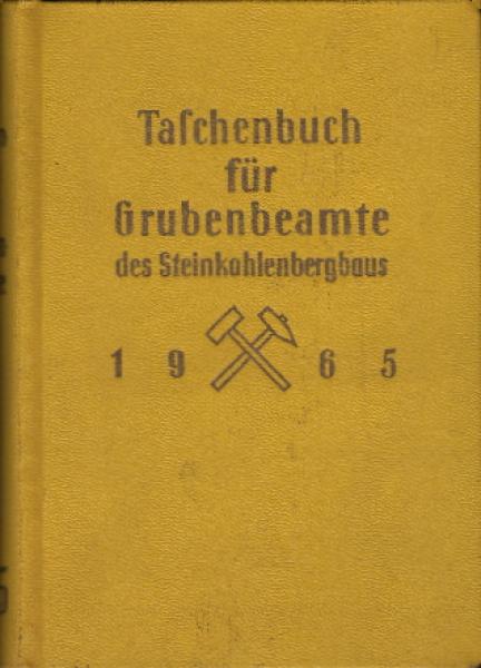 Taschenbuch für Grubenbeamte des Steinkohlenbergbaus; 16. Jahrgang/ 1965