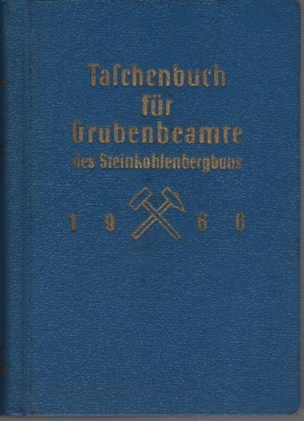 Taschenbuch für Grubenbeamte des Steinkohlenbergbaus; 17. Jahrgang/ 1966