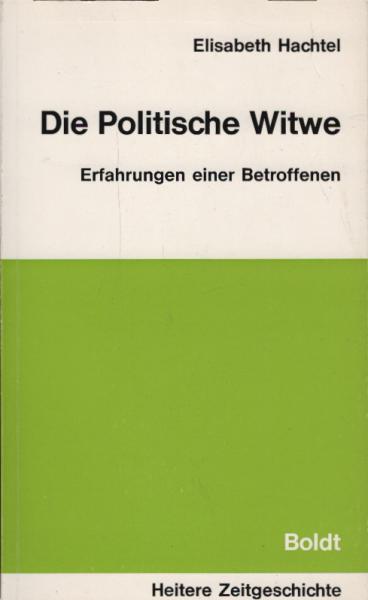 Die politische Witwe : Erfahrungen e. Betroffenen; [heitere Zeitgeschichte].